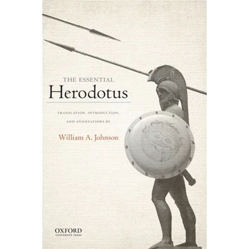 The Essential Herodotus: Translation, Introduction, and Annotations by William A. Johnson - Paperback