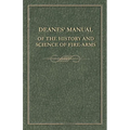 Deanes' Manual of the History and Science of Fire-Arms