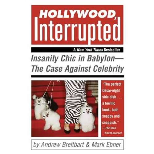 Hollywood, Interrupted: Insanity Chic in Babylon--The Case Against Celebrity - Paperback