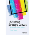 The Brand Strategy Canvas: A One-Page Guide for Startups - Paperback