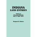Indiana Land Entries. Volume 2: Vincennes District. Part 1: 1807-1877