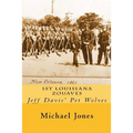 1st Louisiana Zouaves: Jeff Davis' Pet Wolves