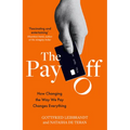 The Pay Off: How Changing the Way We Pay Changes Everything - Paperback
