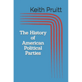The History of American Political Parties
