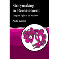 Storymaking in Bereavement: Dragons Fight in the Meadow - Paperback