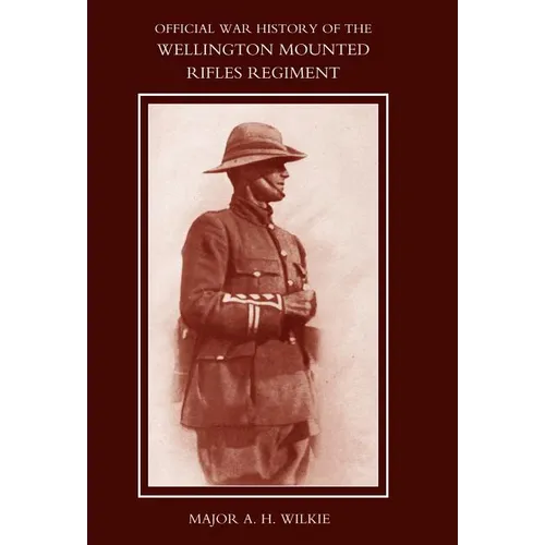 War History of the Wellington Mounted Rifles Regiment 1914-1919