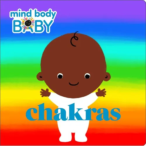Mind Body Baby: Chakras - Board Book