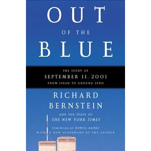 Out of the Blue: The Story of September 11, 2001, from Jihad to Ground Zero
