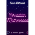 Circadian Motherhood - Paperback