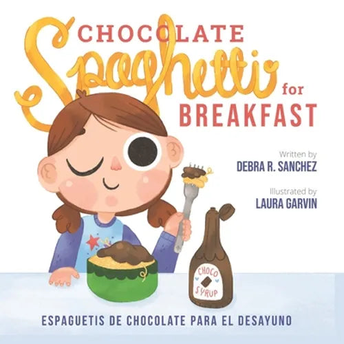 Chocolate Spaghetti for Breakfast: Espaguetis de chocolate para el desayuno - Paperback