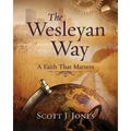 The Wesleyan Way: A Faith That Matters - Paperback