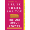 I'll Be There for You: The One about Friends - Paperback