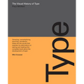 The Visual History of Type: A Visual Survey of 320 Typefaces - Hardcover