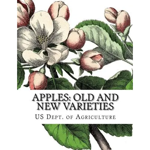 Apples: Old and New Varieties: Heirloom Apple Varieties - Paperback