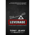 Leverage: High Leverage Activities = the Right Results Faster! - Paperback