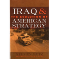 Iraq & the Evolution of American Strategy - Hardcover