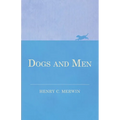 Dogs and Men - Paperback