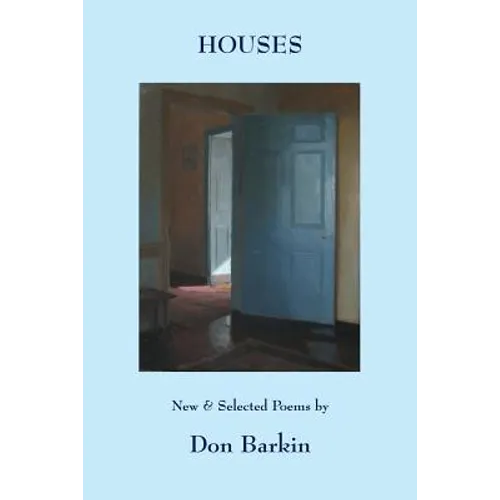 Houses: New and Selected Poems by Don Barkin - Paperback