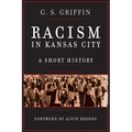 Racism in Kansas City: A Short History - Paperback