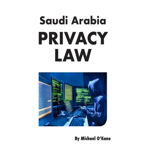 Saudi Arabia Privacy Law - Paperback