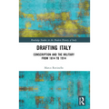 Drafting Italy: Conscription and the Military from 1814 to 1914