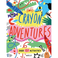 Crayon Adventures: Over 100 Activities - Paperback