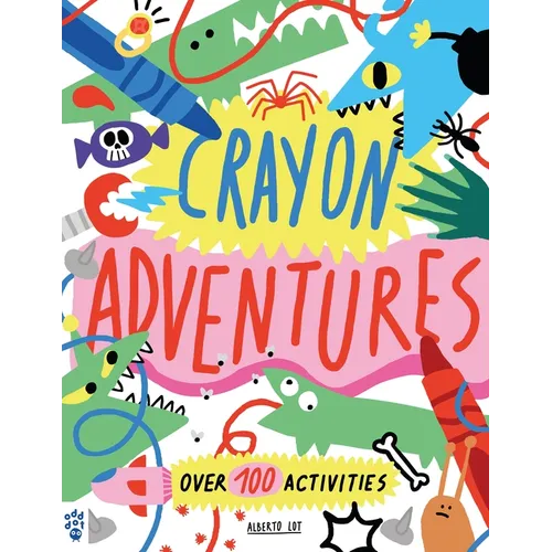 Crayon Adventures: Over 100 Activities - Paperback