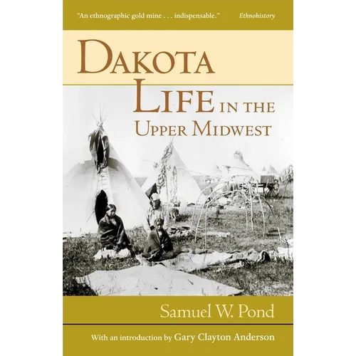 Dakota Life in the Upper Midwest - Paperback