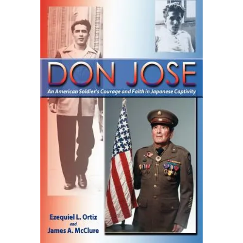Don Jose: An American Soldier's Courage and Faith in Japanese Captivity