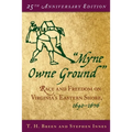 Myne Owne Ground: Race and Freedom on Virginia's Eastern Shore, 1640-1676