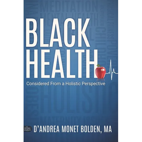 Black Health: Considered From A Holistic Perspective - Paperback