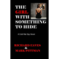 THE GIRL WITH SOMETHING TO HIDE A Cold War Spy Novel - Paperback