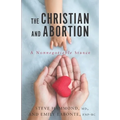 The Christian and Abortion: A Nonnegotiable Stance - Paperback