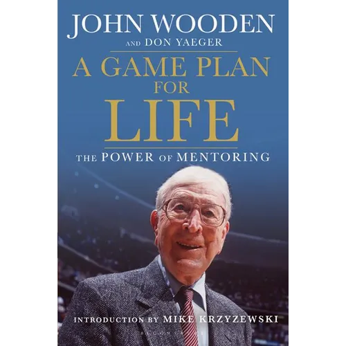 A Game Plan for Life: The Power of Mentoring - Paperback