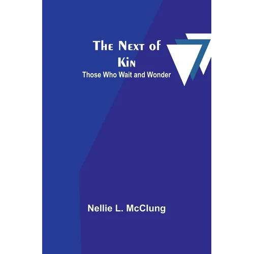 The Next of Kin: Those who Wait and Wonder