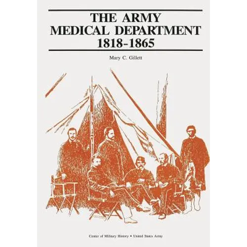 The Army Medical Department: 1818-1865