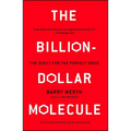 The Billion-Dollar Molecule: The Quest for the Perfect Drug - Paperback