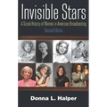 Invisible Stars: A Social History of Women in American Broadcasting