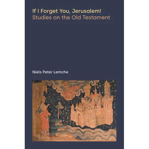 If I Forget You, Jerusalem! Studies on the Old Testament - Paperback