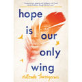 Hope Is Our Only Wing - Paperback