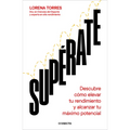 Supérate: Descubre Cómo Elevar Tu Rendimiento Y Alcanzar Tu Máximo Potencial / Outdo Yourself - Paperback