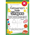 The Kindergartner's Basic Shapes Workbook: (Ages 5-6) Basic Shape Guides and Tracing, Patterns, Matching, Activities, and More! (Backpack Friendly 6"x - Paperback