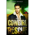 The Cowgirl Rescue: A K9 Handler Romance (Disaster City Search and Rescue Book 17) - Paperback