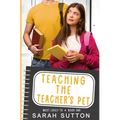 Teaching the Teacher's Pet: A YA Enemies to Lovers Romance - Paperback