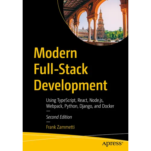 Modern Full-Stack Development: Using Typescript, React, Node.Js, Webpack, Python, Django, and Docker - Paperback