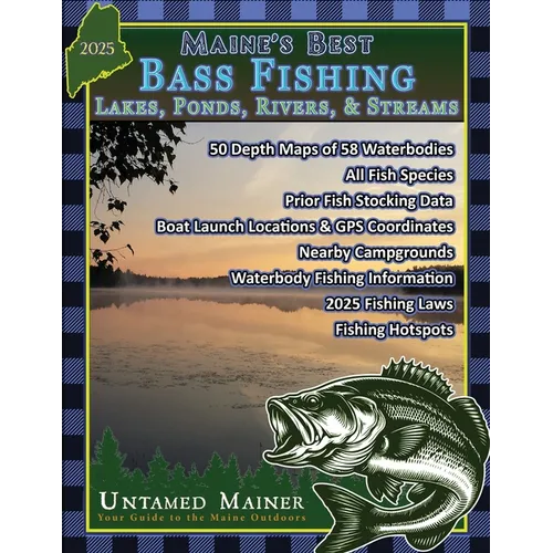 Maine's Best Bass Fishing Lakes, Ponds, Rivers & Streams 2025