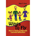 Wings to Fly: How to Teach a Child with Learning Difficulties - Paperback