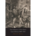 The Influence of Sea Power Upon History: 1660-1783