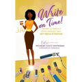 Write on Time! Prompt And Perfect Pitch Angles That Get Media Attention - Paperback