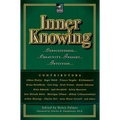 Inner Knowing: Consciousness, Creativity, Insight, Intuitions - Paperback